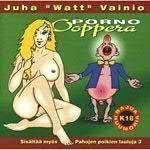 Juha Watt Vainio - Porno Ooppera